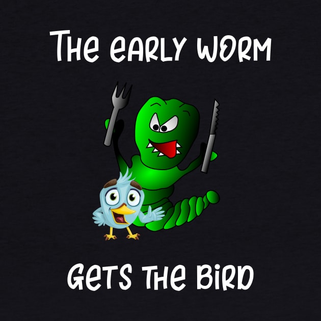 The Early Worm Gets the Bird by LucyMacDesigns